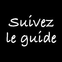 Suivez le guide